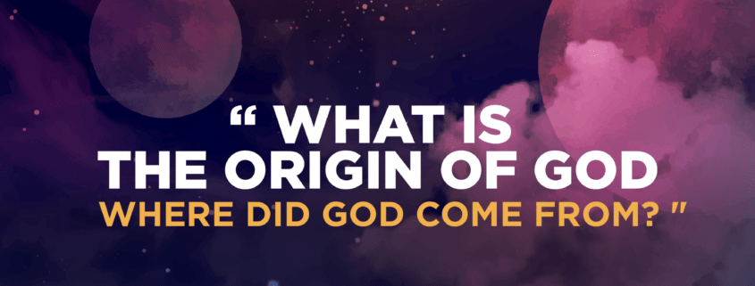 what-is-the-origin-of-god-where-did-god-come-from-hathahuda